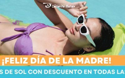 Descubre el Regalo Perfecto para el Día de la Madre: ¡Descuentos Especiales en Gafas de Sol en Clemente Mataix Óptica
