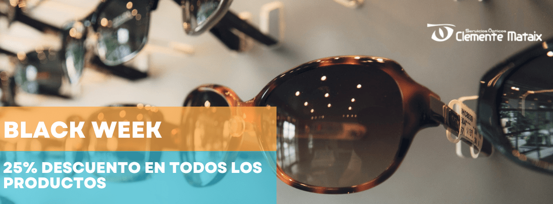 ¡Black Week en Óptica Clemente Mataix! Aprovecha el 25% de descuento en todos los productos