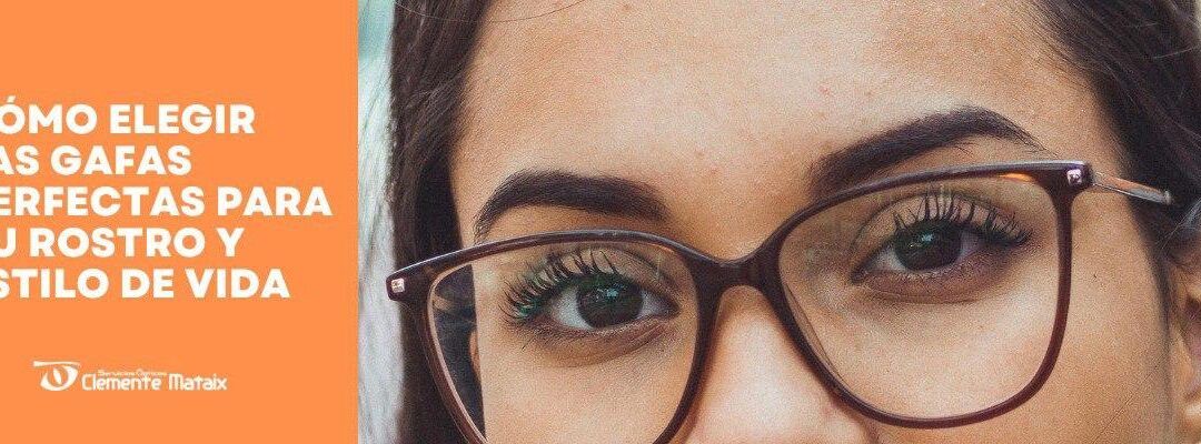 Cómo Elegir las Gafas Perfectas para Tu Rostro y Estilo de Vida