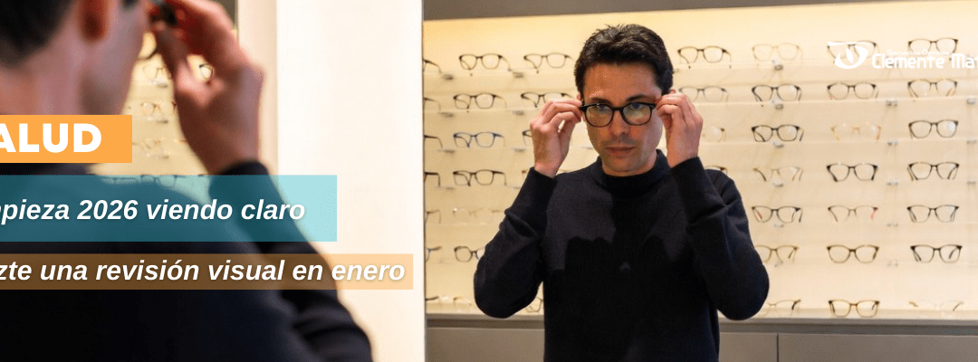 Empieza 2026 viendo claro: por qué una revisión visual en enero es la mejor decisión