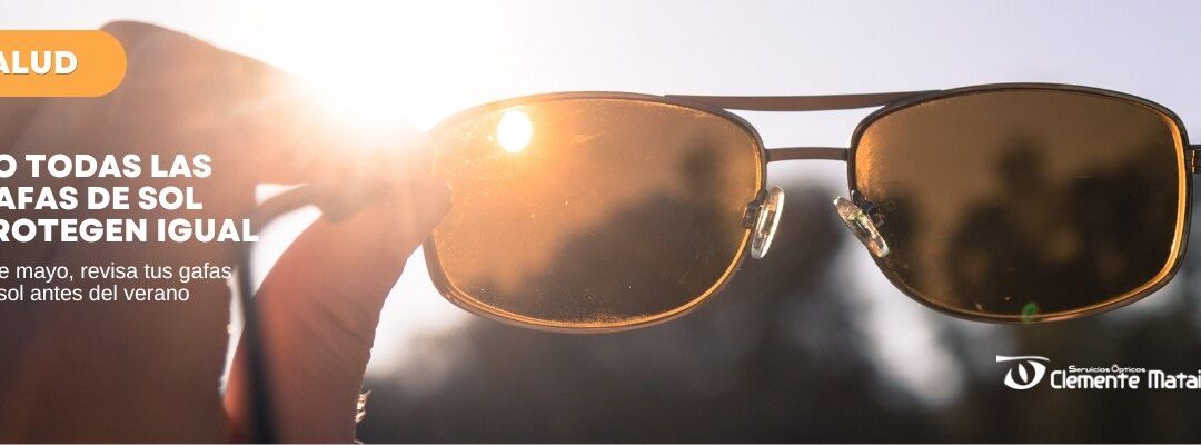 ¿Tus gafas de sol te protegen de verdad? Lo que debes revisar antes del verano